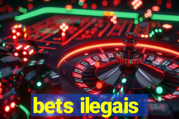 bets ilegais